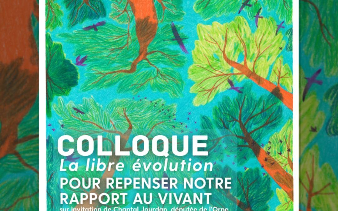SAVE THE DATE – Colloque : La libre évolution, pour repenser notre rapport au vivant